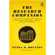 The Research Companion: A practical guide for those in the social sciences, health and development by Boynton; Petra M., 9781138917606