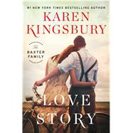 Love Story A Novel by Kingsbury, Karen, 9781451687606