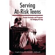 Serving At-Risk Teens by Craig, Angela; McDowell, Chantell L., 9781555707606