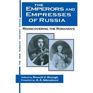 The Emperors and Empresses of Russia: Reconsidering the Romanovs: Reconsidering the Romanovs by Raleigh,Donald J., 9781563247606