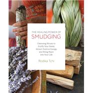 The Healing Power of Smudging by Tchi, Rodika, 9781612437606