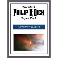 The Start Philip K. Dick Super Pack by Philip K. Dick, 9781633847606