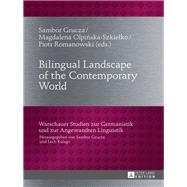 Bilingual Landscape of the Contemporary World by Grucza, Sambor; Olpinska-Szkielko, Magdalena; Romanowski, Piotr, 9783631667606