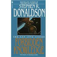 Forbidden Knowledge The Gap Into Vision by DONALDSON, STEPHEN R., 9780553297607