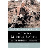 The Road to Middle-Earth: How J.R.R. Tolken Created a New Mythology by Shippey, Tom, 9780618257607