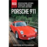 Porsche 911 Red Book 3rd Edition Specifications, Options, Production Numbers, Data Codes and More by Paternie, Patrick; Bodensteiner, Peter, 9780760347607