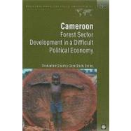 Cameroon : Forest Sector Development in a Difficult Political Economy by Essama-Nssah, B.; Gockowski, James Jerome, 9780821347607