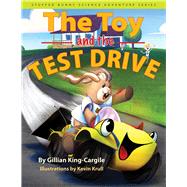 The Toy and the Test Drive by King-cargile, Gillian; Krull, Kevin, 9780875807607