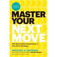 Master Your Next Move, With a New Introduction by Watkins, Michael D., 9781633697607