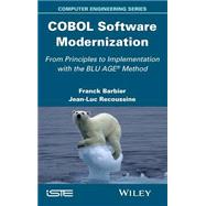 COBOL Software Modernization From Principles to Implementation with the BLU AGE Method by Barbier, Franck; Recoussine, Jean-luc, 9781848217607