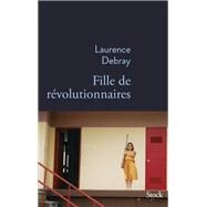 Fille de rvolutionnaires by Laurence Debray, 9782234077607