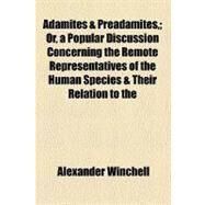 Adamites & Preadamites by Winchell, Alexander, 9780217437608