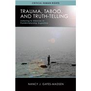 Trauma, Taboo, and Truth-telling by Gates-madsen, Nancy J., 9780299307608