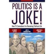 Politics Is a Joke! by Lichter, S. Robert, 9780367097608