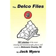 The Delco Files by Myers, Jack, 9780741457608