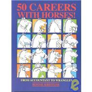 50 Careers With Horses!: From Accountant to Wrangler by Kreitler, Bonnie, 9780914327608