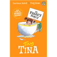 My Freaky Family 6: Tiny Tina by Anholt, Laurence, 9781408337608