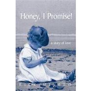 Honey, I Promise! : A Story of Love by RICK MINERD, 9781426917608