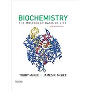 Biochemistry The Molecular Basis of Life by McKee, James R.; McKee, Trudy, 9780190847609