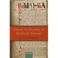 Visions of Kinship in Medieval Europe by Hummer, Hans, 9780198797609