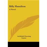 Billy Hamilton : A Novel by Gunter, Archibald Clavering, 9780548497609