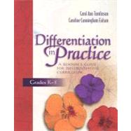 Differentiation in Practice : A Resource Guide for Differentiating Curriculum, Grades K-5 by Tomlinson, Carol Ann; Eidson, Caroline Cunningham, 9780871207609