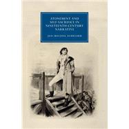 Atonement and Self-sacrifice in Nineteenth-century Narrative by Schramm, Jan-Melissa, 9781107507609