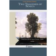 Two Tragedies of Seneca by Seneca, Lucius Annaeus, 9781507567609