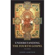 Understanding the Fourth Gospel by Ashton, John, 9780199297610