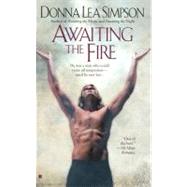Awaiting the Fire by Simpson, Donna Lea, 9780425217610