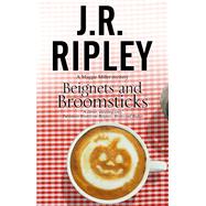 Beignets and Broomsticks by Ripley, J. R., 9780727887610