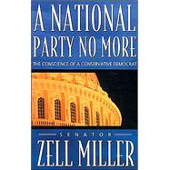 A National Party No More by Miller, Zell, 9780974537610