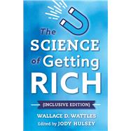 The Science of Getting Rich (Inclusive Edition) by Wattles, Wallace D.; Hulsey, Jody, 9781098357610