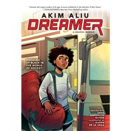 Akim Aliu: Dreamer (Original Graphic Memoir) by Aliu, Akim, 9781338787610