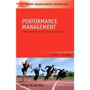 Performance Management A New Approach for Driving Business Results by Pulakos, Elaine D., 9781405177610