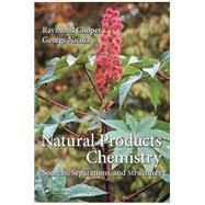 Natural Products Chemistry: Sources, Separations and Structures by Cooper, Raymond; Nicola, George, 9781466567610