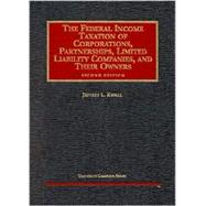 The Federal Income Taxation of Corporations, Partnerships, Limited Liability Companies, and Their Owners by Kwall, Jeffrey L., 9781566627610