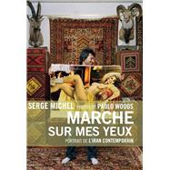 Marche sur mes yeux by Serge Michel, 9782246757610