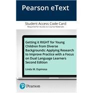 Getting it RIGHT for Young Children from Diverse Backgrounds Applying Research to Improve Practice with a Focus on Dual Language Learners, Enhanced Pearson eText -- Access Card by Espinosa, Linda M., 9780133397611