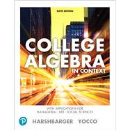 MyLab Math with Pearson eText -- Access Card -- for College Algebra in Context with Applications for the Managerial, Life, and Social Sciences (18-Weeks) by Harshbarger, Ronald J.; Yocco, Lisa S., 9780135757611