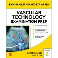 Vascular Technology Examination PREP, Second Edition by Gaiser, Raymond; Fox, Traci, 9781260467611