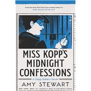Miss Kopp's Midnight Confessions by Stewart, Amy, 9781328497611