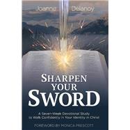 Sharpen Your Sword by Delanoy, Joanne, 9781512777611