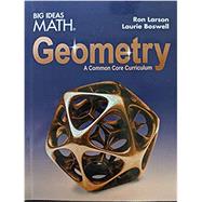 Big Ideas Math Geometry: A Common Core Curriculum, Student Edition by Larson, Ron, 9781642087611