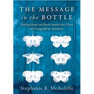 The Message in the Bottle by Mcauliffe, Stephanie B., 9781683507611