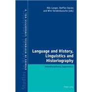 Language and History, Linguistics and Historiography by Langer, Nils; Davies, Steffan; Vandenbussche, Wim, 9783034307611
