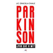Parkinson por qu a m? by Chiale, Graciela, 9789876097611