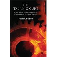 The Talking Cure Wittgenstein's Therapeutic Method for Psychotherapy by Heaton, John, 9780230237612