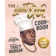The Last O.g. Cookbook by Barker, Tray; Morgan, Tracy; Taylor, Nicole A. (CON); Fecks, Noah, 9780358117612