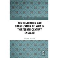 Administration and Organization of War in Thirteenth-century England by Bachrach, David S., 9780367407612